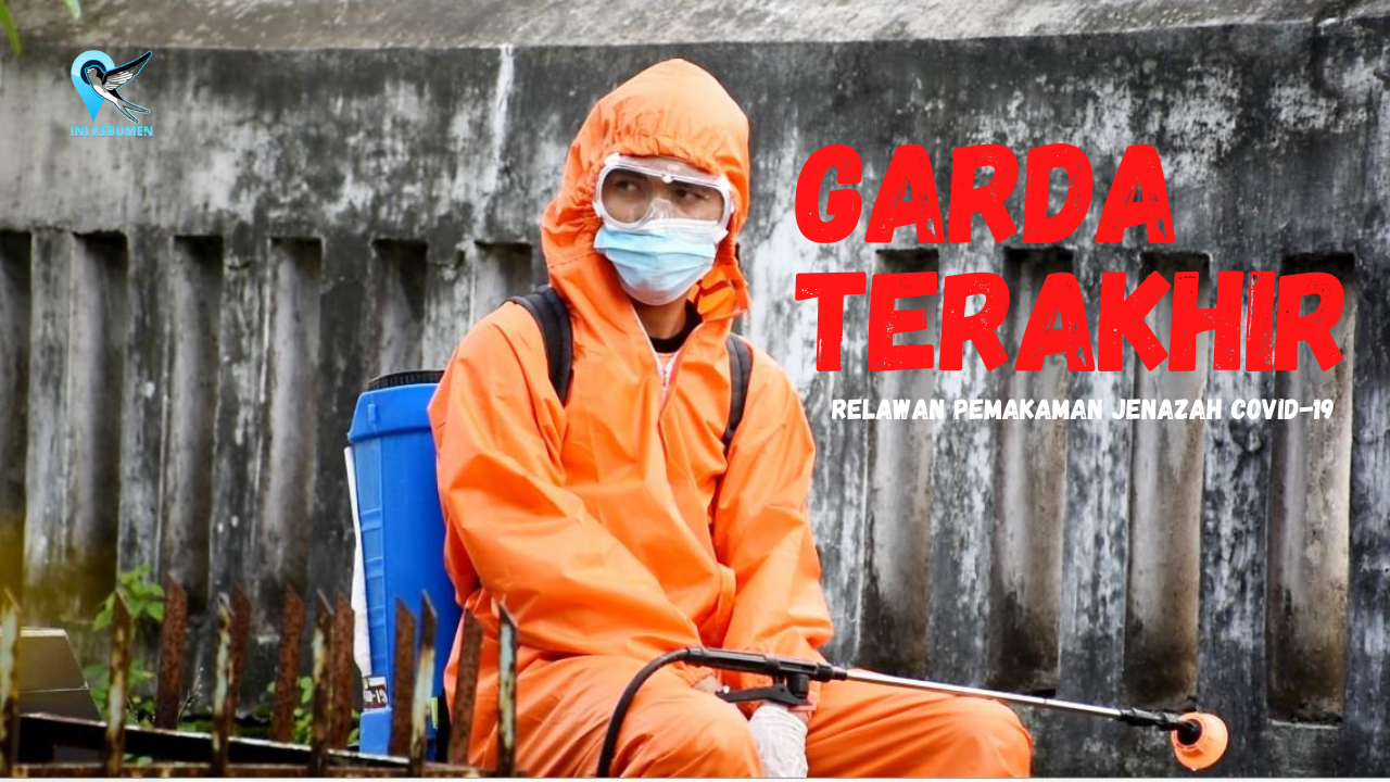 Garda Terakhir, Film Dokumenter Relawan Petugas Pemakaman Jenazah Covid-19